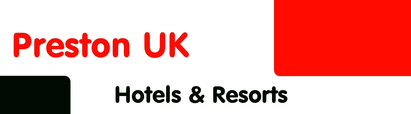 Best hotels & resorts in Preston UK - Rating & Reviews